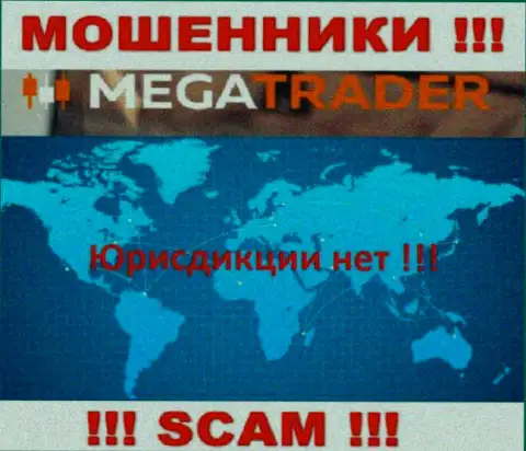 MegaTrader By беспрепятственно лишают средств малоопытных людей, сведения относительно юрисдикции спрятали