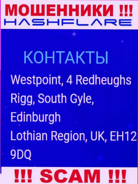 HashFlare Io - это жульническая организация, которая пустила корни в оффшоре по адресу - Westpoint, 4 Redheughs Rigg, South Gyle, Edinburgh, Lothian Region, UK, EH12 9DQ