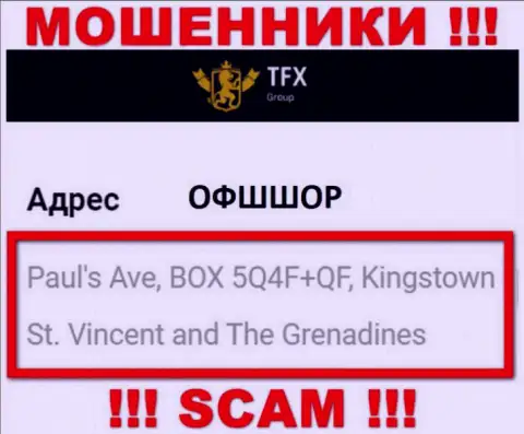 Не взаимодействуйте с TFXGroup  - данные интернет обманщики скрылись в оффшоре по адресу Паулс Аве, БОКС 5Кью4Ф + КьюФ, Кингстаун, Сент-Винсент и Гренадины