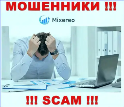 Если в брокерской конторе Mixereo Com у вас тоже заграбастали денежные активы - ищите помощи, шанс их вывести есть