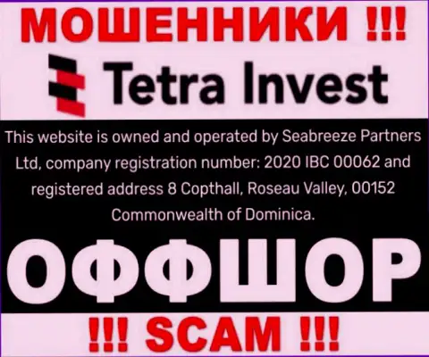 На web-сайте мошенников Tetra Invest идет речь, что они расположены в офшоре - 8 Коптхолл, Розо Валлей, 00152 Содружество Доминики, осторожно