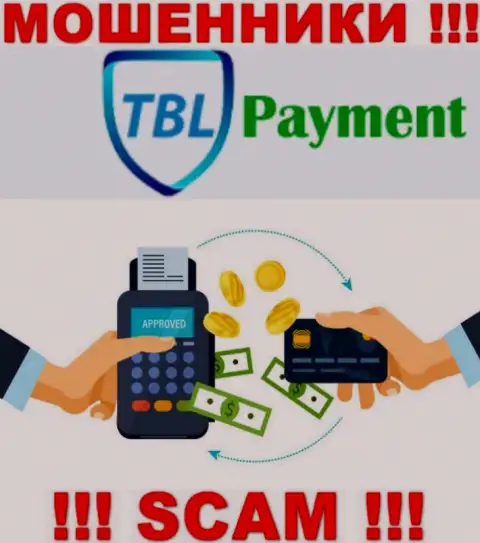 Крайне рискованно совместно сотрудничать с TBL Payment, которые предоставляют услуги в сфере Платежная система
