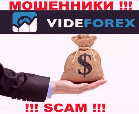VideForex не позволят Вам забрать назад денежные вложения, а а еще дополнительно процент за вывод будут требовать