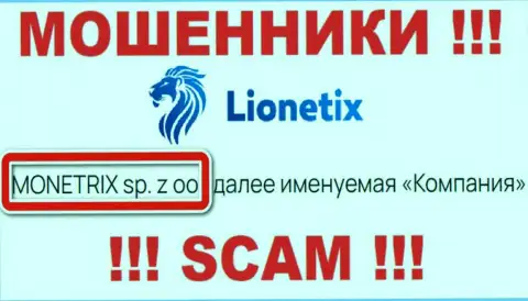 Lionetix Com - это internet мошенники, а руководит ими юр лицо MONETRIX sp. z oo